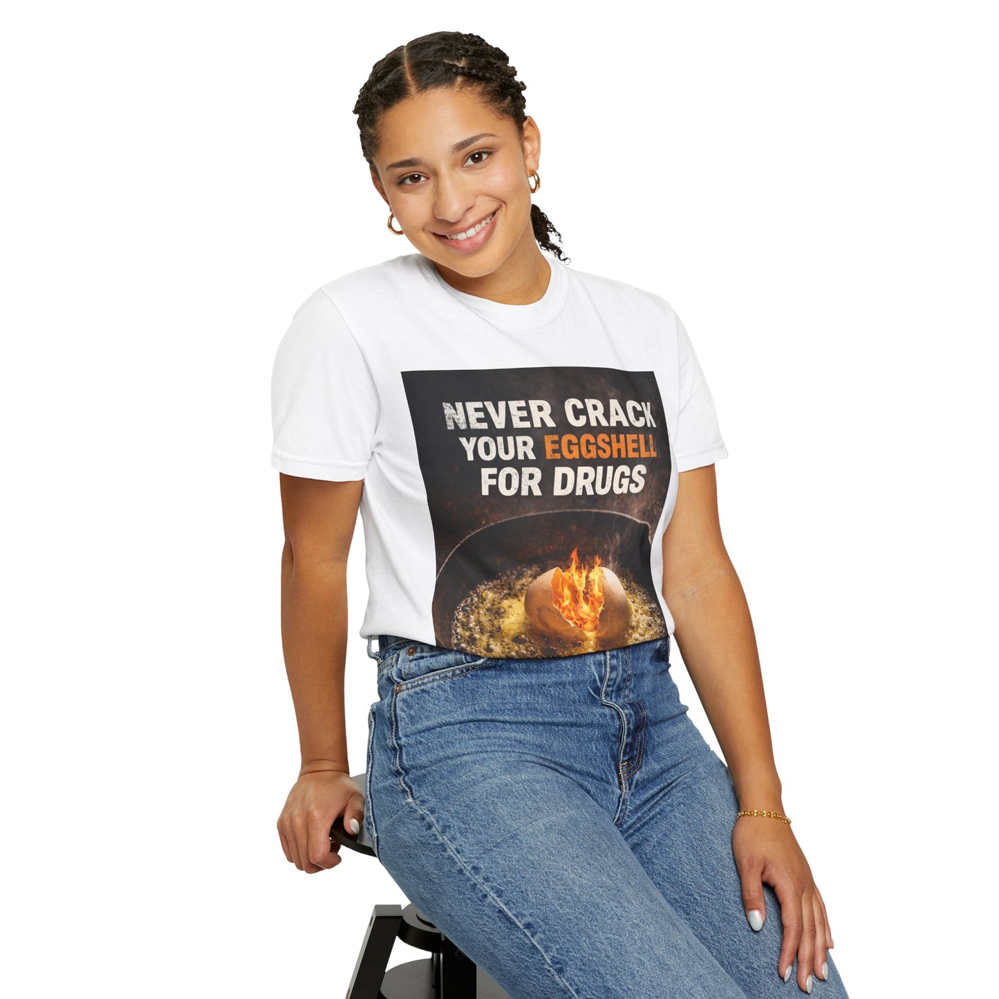 T-Shirt — "Never Crack Your Eggshell for Drugs" Graphic Tee