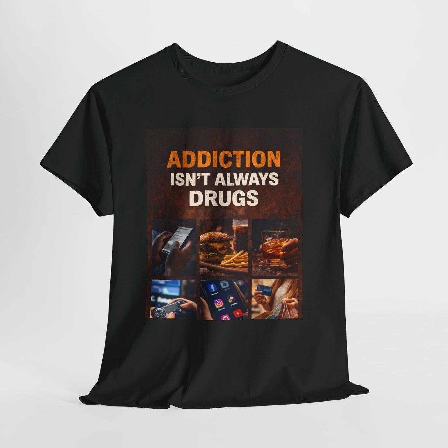 T-Shirt — "Addiction Isn't Always Drugs" Awareness Tee (Food, Phone & Tech Addiction Design)
